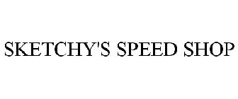 SKETCHY'S SPEED SHOP