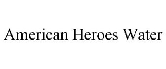 AMERICAN HEROES WATER