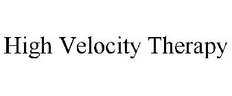 HIGH VELOCITY THERAPY