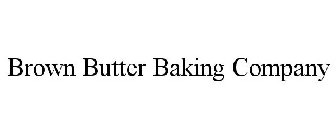 BROWN BUTTER BAKING COMPANY