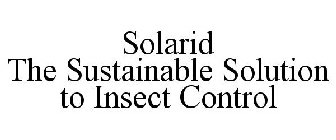 SOLARID THE SUSTAINABLE SOLUTION TO INSECT CONTROL