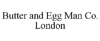 BUTTER AND EGG MAN CO. LONDON