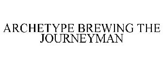 ARCHETYPE BREWING THE JOURNEYMAN