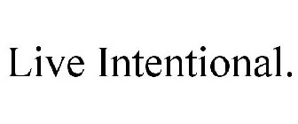 LIVE. INTENTIONAL.