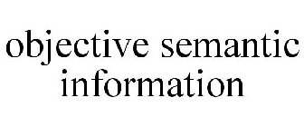 OBJECTIVE SEMANTIC INFORMATION