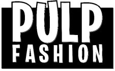 PULP FASHION