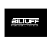 BILTUFF PROFESSIONAL FIGHT GEAR