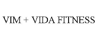 VIM + VIDA FITNESS
