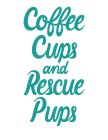 COFFEE CUPS AND RESCUE PUPS