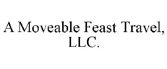 A MOVEABLE FEAST TRAVEL, LLC.