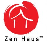 ZEN HAUS