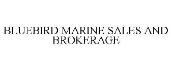 BLUEBIRD MARINE SALES AND BROKERAGE