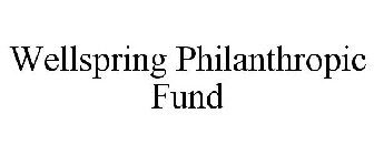 WELLSPRING PHILANTHROPIC FUND