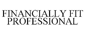 FINANCIALLY FIT PROFESSIONAL