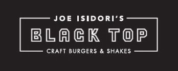 JOE ISIDORI'S BLACK TOP CRAFT BURGERS & SHAKES