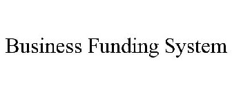 BUSINESS FUNDING SYSTEM