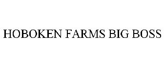 HOBOKEN FARMS BIG BOSS