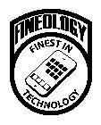 FINEOLOGY FINEST IN TECHNOLOGY