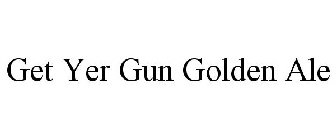 GIT YER GUN GOLDEN ALE