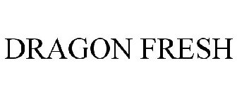 DRAGON FRESH