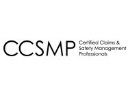 CCSMP CERTIFIED CLAIMS & SAFETY MANAGEMENT PROFESSIONALSNT PROFESSIONALS