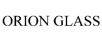 ORION GLASS