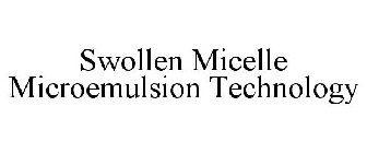 SWOLLEN MICELLE MICROEMULSION TECHNOLOGY