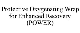 PROTECTIVE OXYGENATING WRAP FOR ENHANCED RECOVERY (POWER)