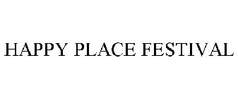 HAPPY PLACE FESTIVAL