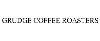 GRUDGE COFFEE ROASTERS