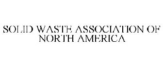 SOLID WASTE ASSOCIATION OF NORTH AMERICA