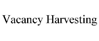 VACANCY HARVESTING