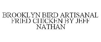BROOKLYN BIRD ARTISANAL FRIED CHICKEN BY JEFF NATHAN