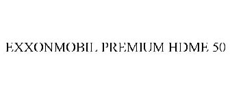 EXXONMOBIL PREMIUM HDME 50