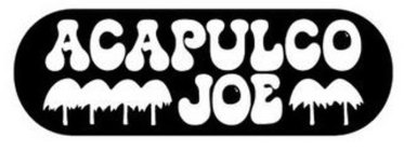 ACAPULCO JOE