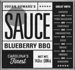 VIVIAN HOWARD'S SAUCE BLUEBERRY BBQ CAROLINA'S FINEST GREAT WITH CHICKEN AND PORK SHOULDER AND COCKTAILS AND VINAIGRETTES AND DUCK AND SMOKE AND FRIENDS AND SUNSHINE NET WT. 14.0OZ (396G)