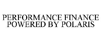 PERFORMANCE FINANCE POWERED BY POLARIS