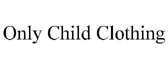 ONLY CHILD CLOTHING