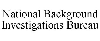 NATIONAL BACKGROUND INVESTIGATIONS BUREAU