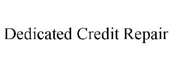 DEDICATED CREDIT REPAIR