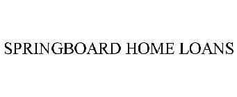 SPRINGBOARD HOME LOANS