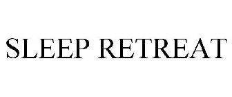 SLEEP RETREAT