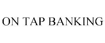 ON TAP BANKING