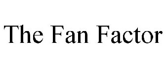 THE FAN FACTOR