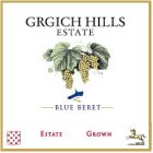 GRGICH HILLS ESTATE BLUE BERET ESTATE GROWN