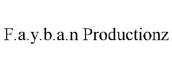 F.A.Y.B.A.N PRODUCTIONZ