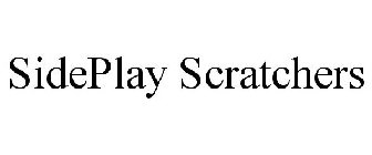 SIDEPLAY SCRATCHERS