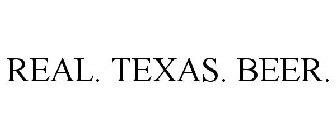 REAL. TEXAS. BEER.