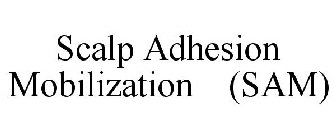 SCALP ADHESION MOBILIZATION (SAM)