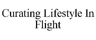 CURATING LIFESTYLE IN FLIGHT